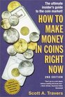 How to Make Money in Coins Right Now 2nd Edition