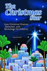 The Christmas Star Easy Christmas Dramas Speeches and Recitations for Children