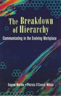 The Breakdown of Hierarchy  Communicating in the Evolving Workplace