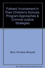 Fathers' Involvement in Their Children's Schools Program Approaches  Criminal Justice Strategies