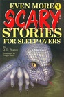 Even More Scary Stories for Sleepovers Vol 4