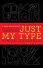 Just My Type A Book About Fonts