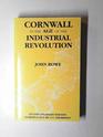 Cornwall in the Age of the Industrial Revolution The Impact of the Industrial Revolution on Mining Agriculture Fishing  Religion in Cornwall