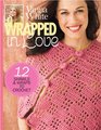Wrapped in Love 12 Shawls  Wraps to Crochet