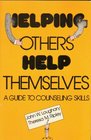 Helping Others Help Themselves A Guide to Counseling Skills