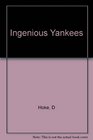 Ingenious Yankees The Rise of the American System of Manufactures in the Private Sector