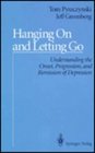 Hanging On and Letting Go Understanding the Onset Progression and Remission of Depression