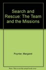 Search and Rescue The Team and the Missions
