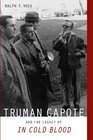 Truman Capote and the Legacy of iIn Cold Blood/i