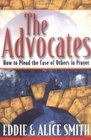 The Advocates How to Plead the Case of Others in Prayer