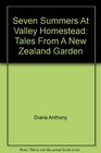 Seven Summers At Valley Homestead Tales From A New Zealand Garden