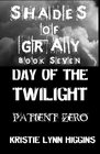 Shades of Gray 7 Day of the Twilight Patient Zero  3rd of Zombie Twilight Quadrilogy