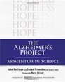 The Alzheimer's Project Momentum in Science