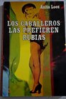 Los Caballeros Las Prefieren Rubias