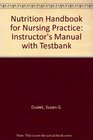 Nutrition Handbook for Nursing Practice Instructor's Manual with Testbank