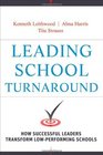 Leading School Turnaround How Successful Leaders Transform LowPerforming Schools