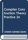 Compiler Construction Theory Practice 2n