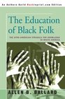 The Education Of Black Folk The Afroamerican Struggle For Knowledge In White America