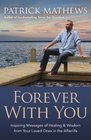 Forever With You Inspiring Messages of Healing  Wisdom from your Loved Ones in the Afterlife