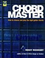Chord Master How to Choose and Play the Right Guitar Chords