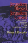 Jerusalem Blessed Jerusalem Cursed Jews Christians and Muslims in the Holy City from David's Time to Our Own