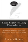 Short Sentences Long Remembered A Guided Study Proverbs and Other Wisdom Literature