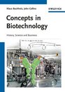 Concepts in Biotechnology History Science and Business