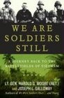 We Are Soldiers Still A Journey Back to the Battlefields of Vietnam