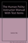 The Human Polity Instructor Manual With Test Items