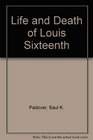 Life and Death of Louis Sixteenth