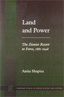 Land and Power The Zionist Resort to Force 18811948
