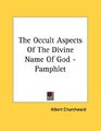 The Occult Aspects Of The Divine Name Of God  Pamphlet