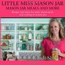 Little Miss Mason Jar Mason Jar Meals and More