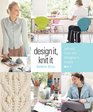 Design It Knit It Secrets from the Designer's Studio