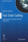 Fast Solar Sailing Astrodynamics of Special Sailcraft Trajectories