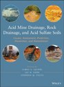Acid Mine Drainage Rock Drainage and Acid Sulfate Soils Causes Assessment Prediction Prevention and Remediation