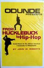 From Hucklebuck to Hip Hop Social Dance in the AfricanAmerican Community in Philadelphia