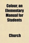 Colour an Elementary Manual for Students