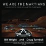 We Are The Martians A Guide for the Colonization of the Planet Mars