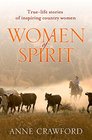 Women of Spirit TrueLife Stories of Inspiring Country Women