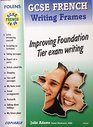 French GCSE Writing Frames Improving Foundation Tier Exam Writing