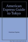 American Express Guide to Tokyo