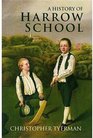 A History of Harrow School 13241991
