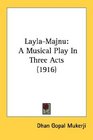 LaylaMajnu A Musical Play In Three Acts