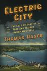 Electric City The Lost History of Ford and Edison's American Utopia