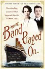 And the Band Played On: The Titanic Violinist and the Glovemaker: A True Story of Love, Loss and Betrayal