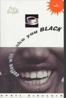 Coffee Will Make You Black: A Novel