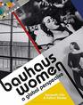 Bauhaus Women A Global Perspective