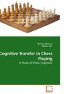 Cognitive Transfer in Chess Playing A Study of Chess Cognition