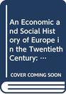An Economic and Social History of Europe in the Twentieth Century An Economic and Social History of Europe 18901939 v 1
